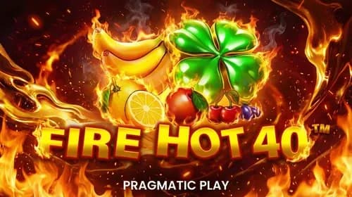 Fire Hot 40