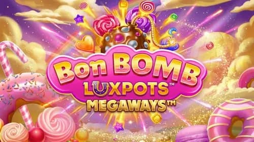Bon Bomb Luxpots Megaways